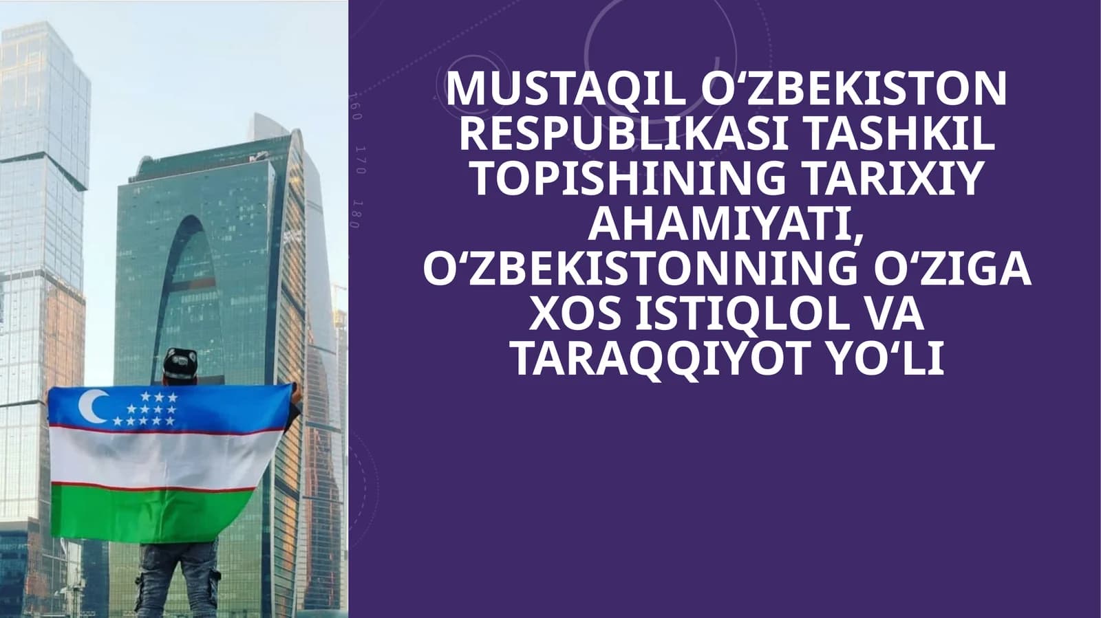 Mustaqil O‘zbekiston Respublikasi tashkil topishining tarixiy ahamiyati, O‘zbekistonning o‘ziga xos istiqlol va taraqqiyot yo‘li