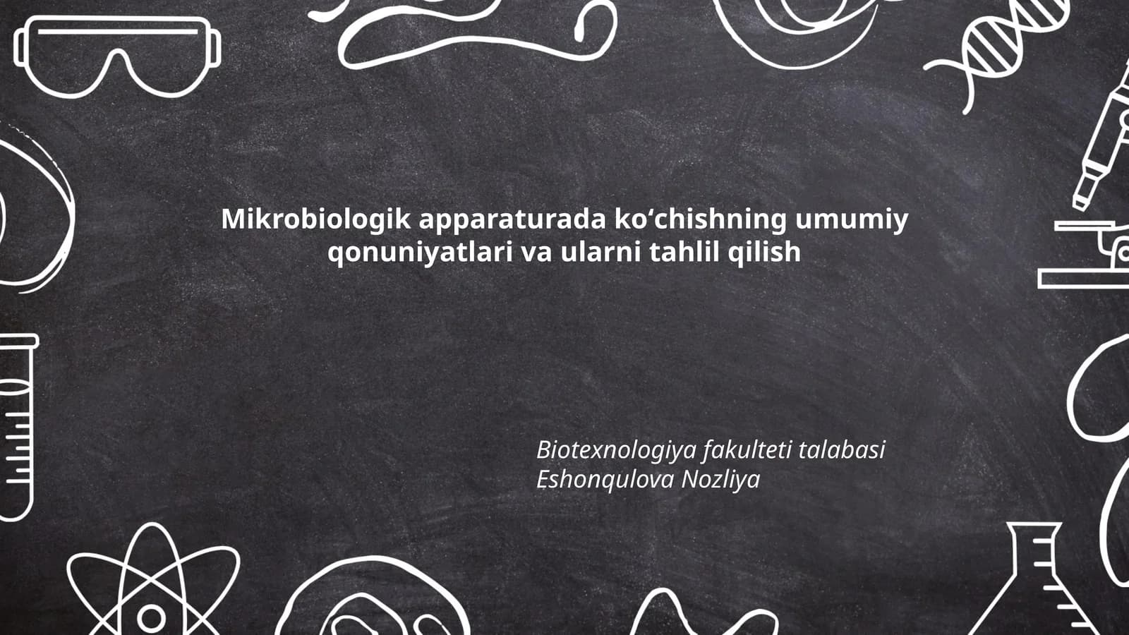Mikrobiologik apparaturada koʻchishning umumiy qonuniyatlari va ularni tahlil qilish