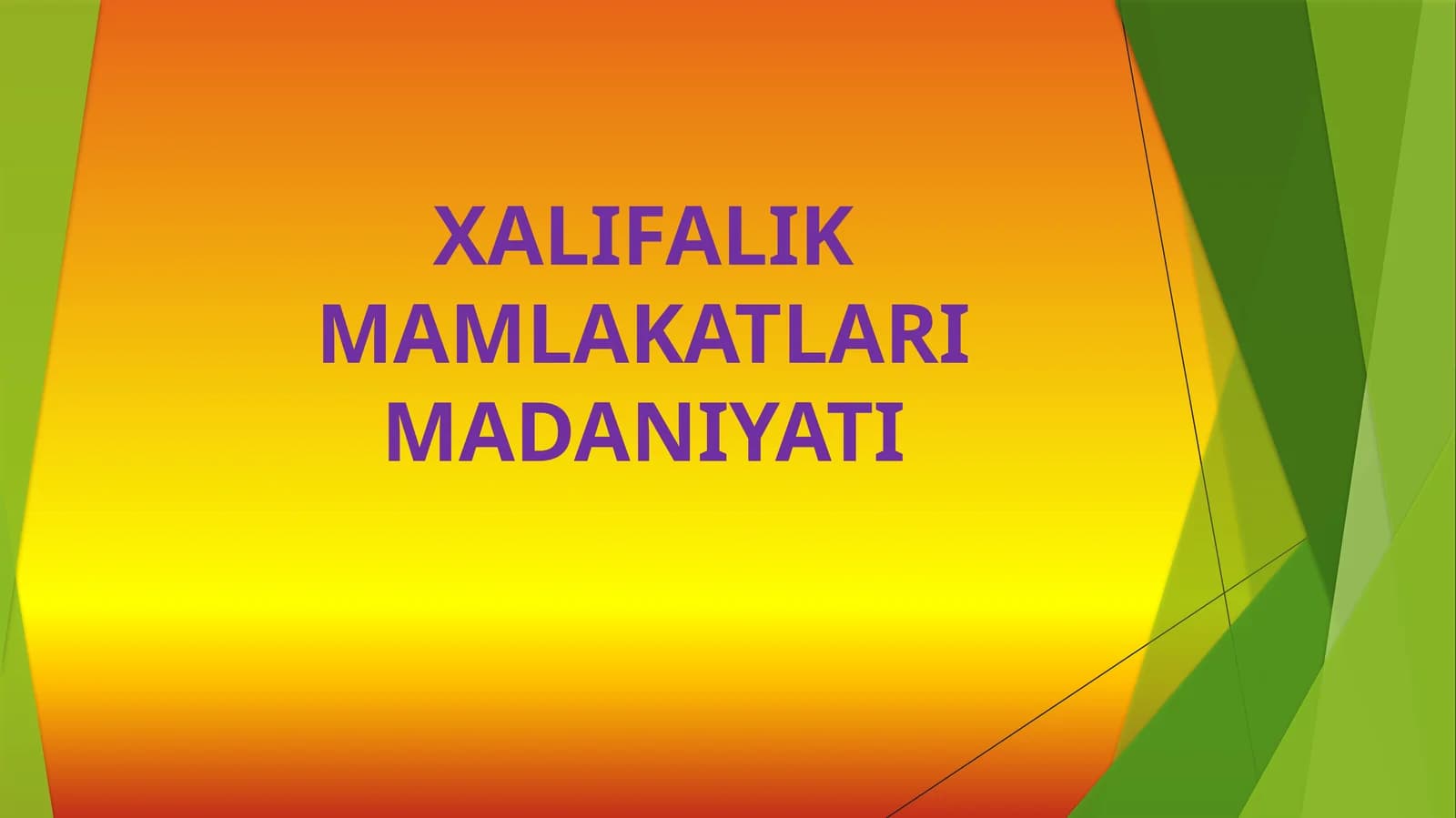 XALIFALIK MAMLAKATLARI MADANIYATI