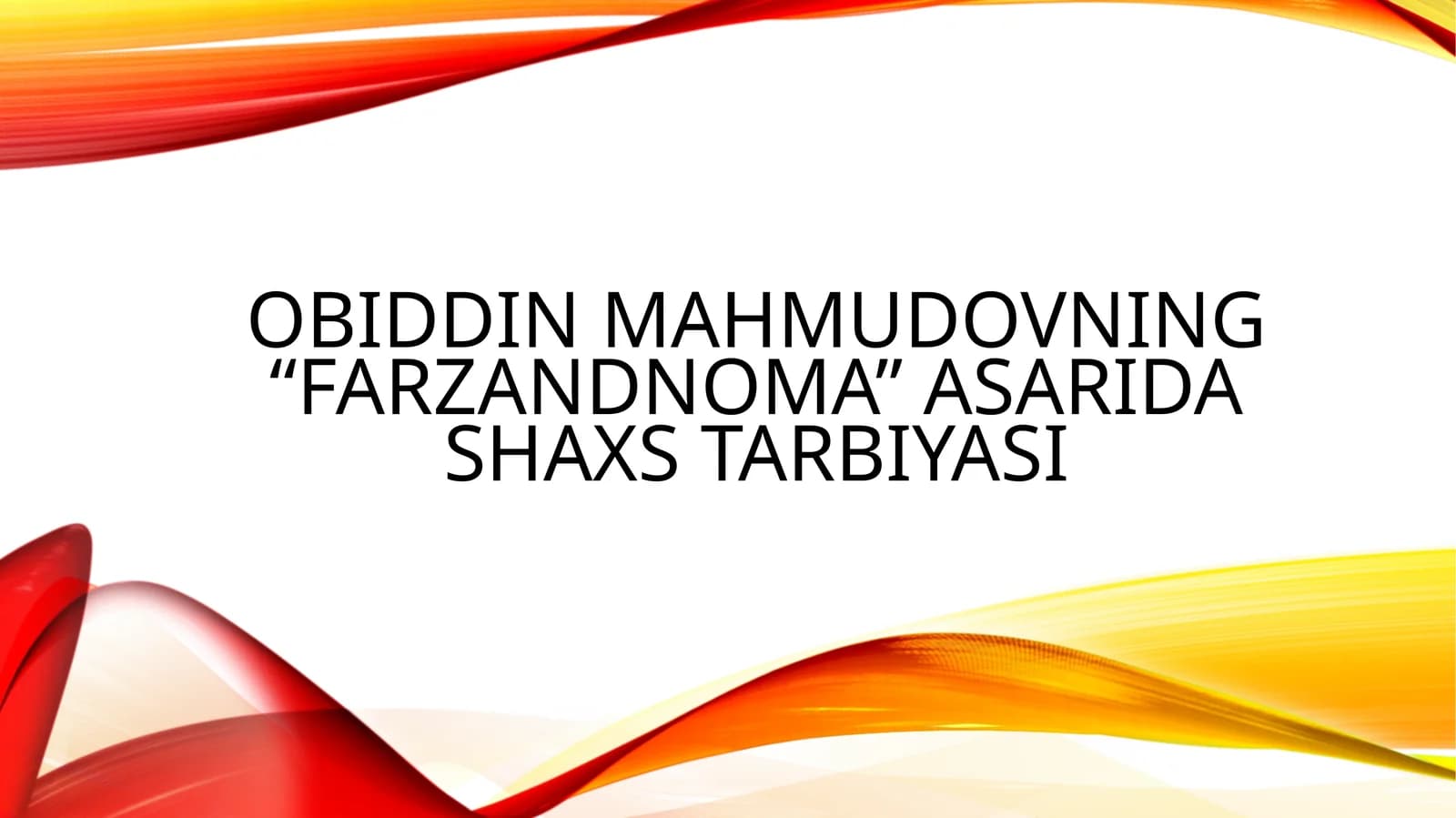 Obiddinmahmudovning“farzandnoma”asaridashaxstarbiyasi
