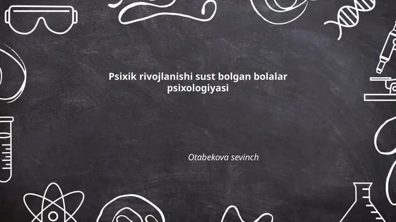 Psixik rivojlanishi sust bolgan bolalar psixologiyasi