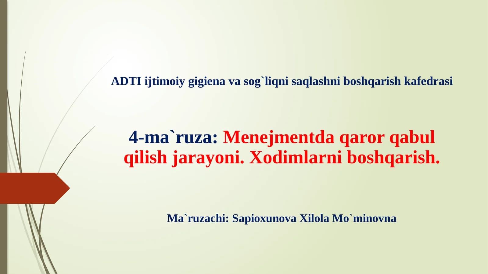ADT Ijtimoiy gigiena va sog'liqni saqlashni boshqarish kafedrasi 4-ma'ruza: Menejmentda qaror qabul qilish jarayoni. Xodimlarni boshqarish