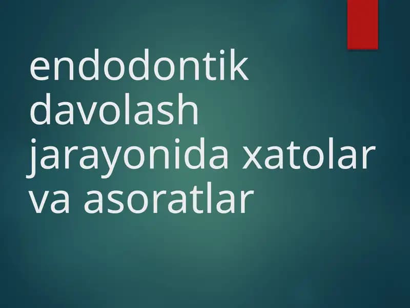 Endodontik Davolash Xatolar va Asoratlar
