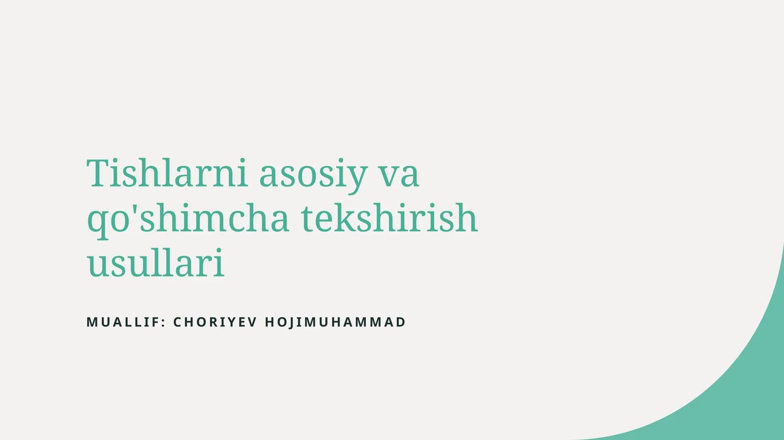 Tishlarni asosiy va qo'shimcha tekshirish usullari