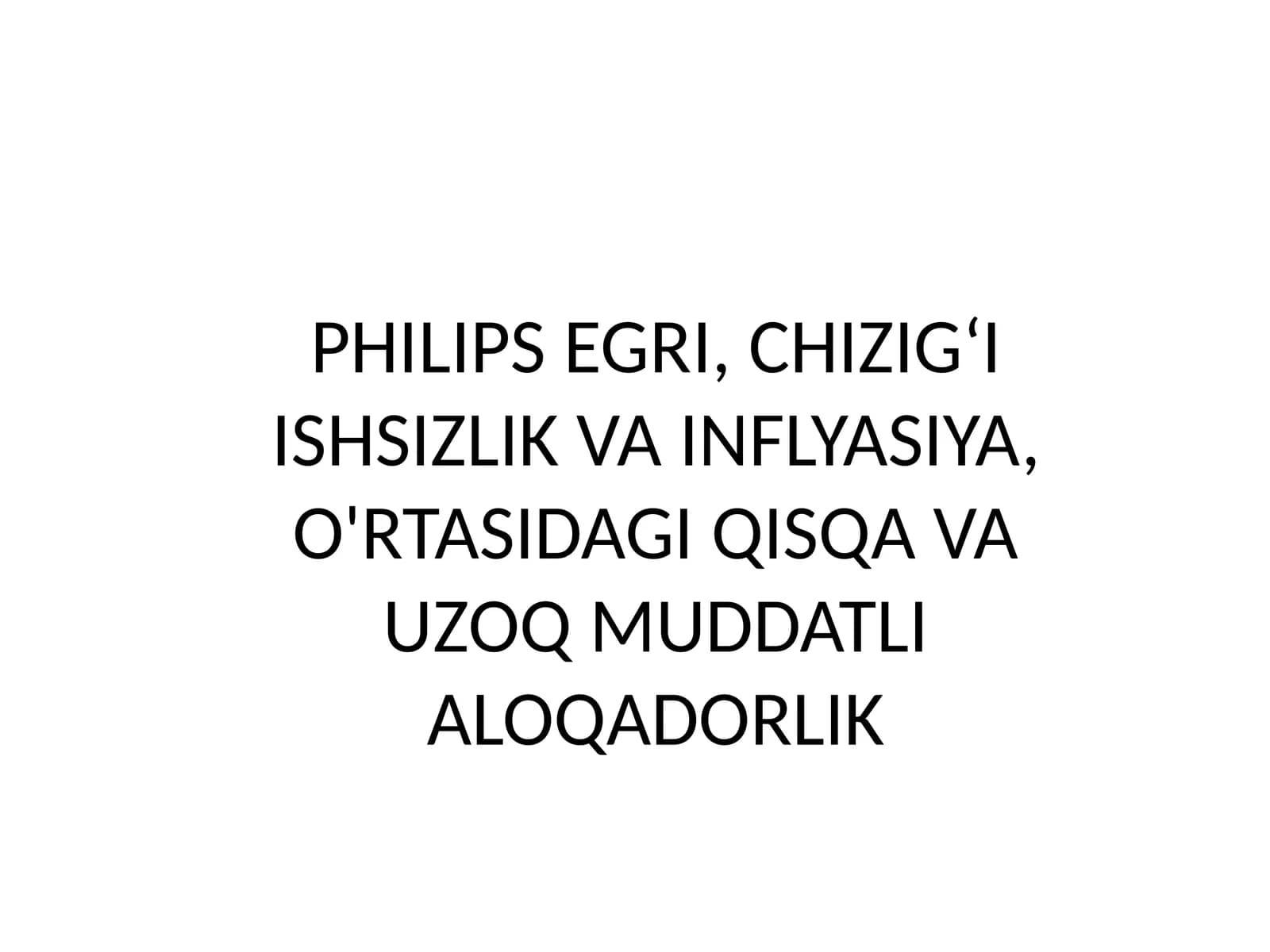 PHILIPS EGRI,CHIZIGʻIISHSIZLIK VA INFLYASIYA,O'RTASIDAGI QISQA VA UZOQ MUDDATLI ALOQADORLIK