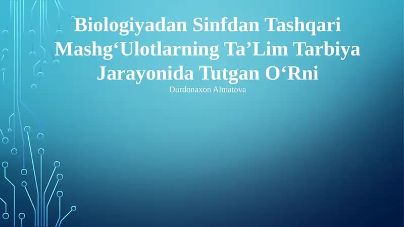 Biologiyadan Sinfdan Tashqari MashgʻUlotlarning TaʼLim Tarbiya Jarayonida Tutgan OʻRni