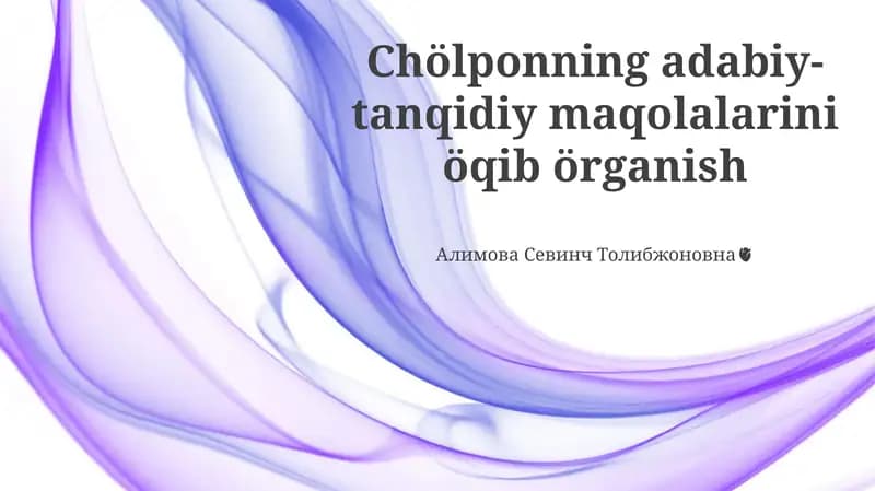 Choʻlponning adabiy-tanqidiy maqolalarini öqib örganish