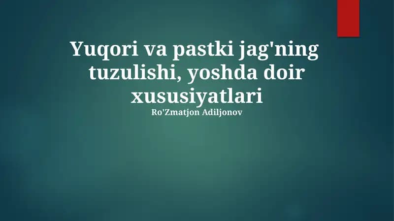 Yuqori va pastki jag'ning tuzulishi, yoshda doir xususiyatlari