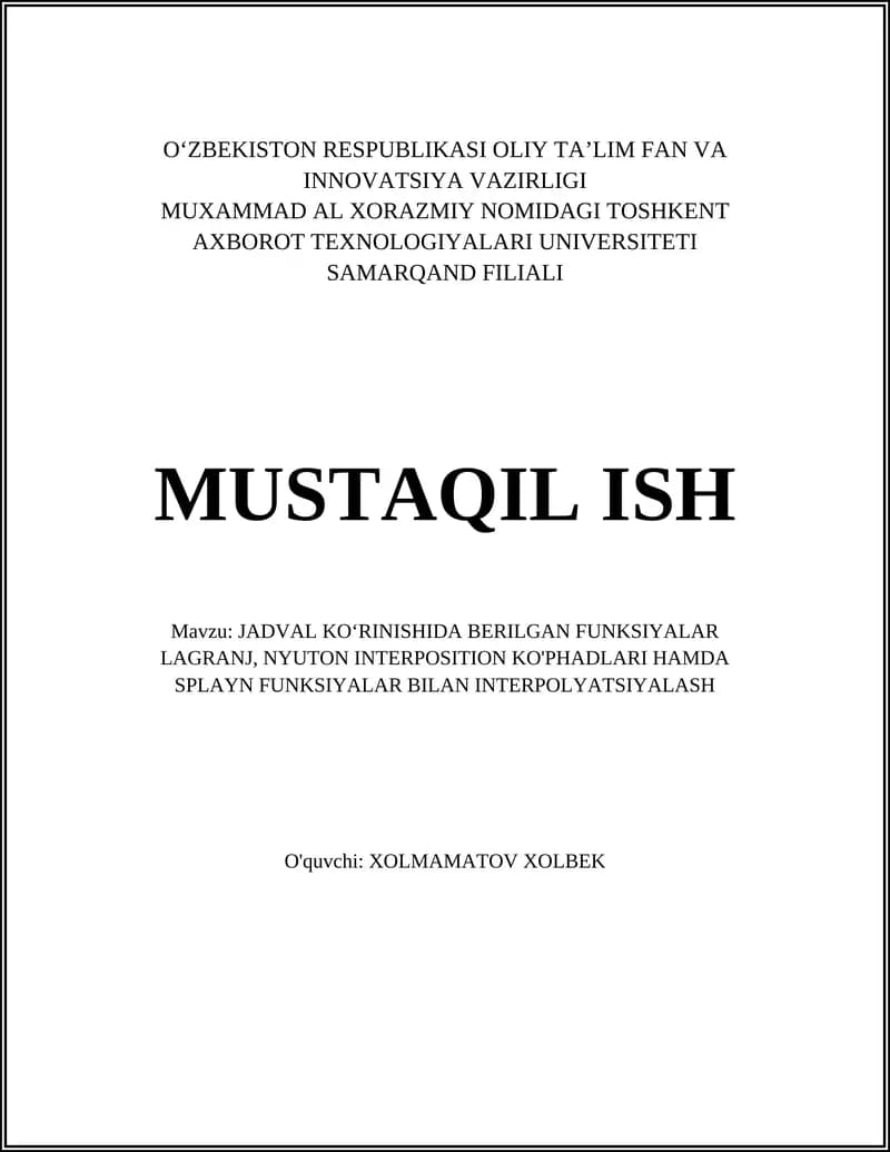 JADVAL KOʻRINISHIDA BERILGAN FUNKSIYALAR LAGRANJ, NYUTON INTERPOSITION KOʻPHADLARI HAMDA SPLAYN FUNKSIYALAR BILAN INTERPOLYATSIYALASH