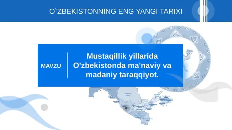 Mustaqillik yillarida O'zbekistonda ma'naviy va madaniy taraqqiyoti