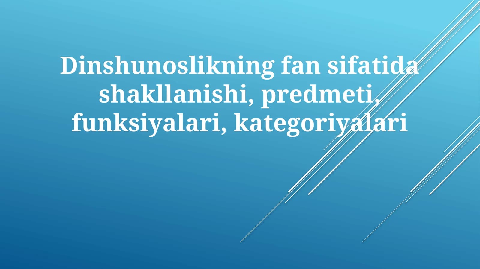 Dinshunoslikning fansifatidashakllanishi,predmeti,funksiyalari,kategoriyalari