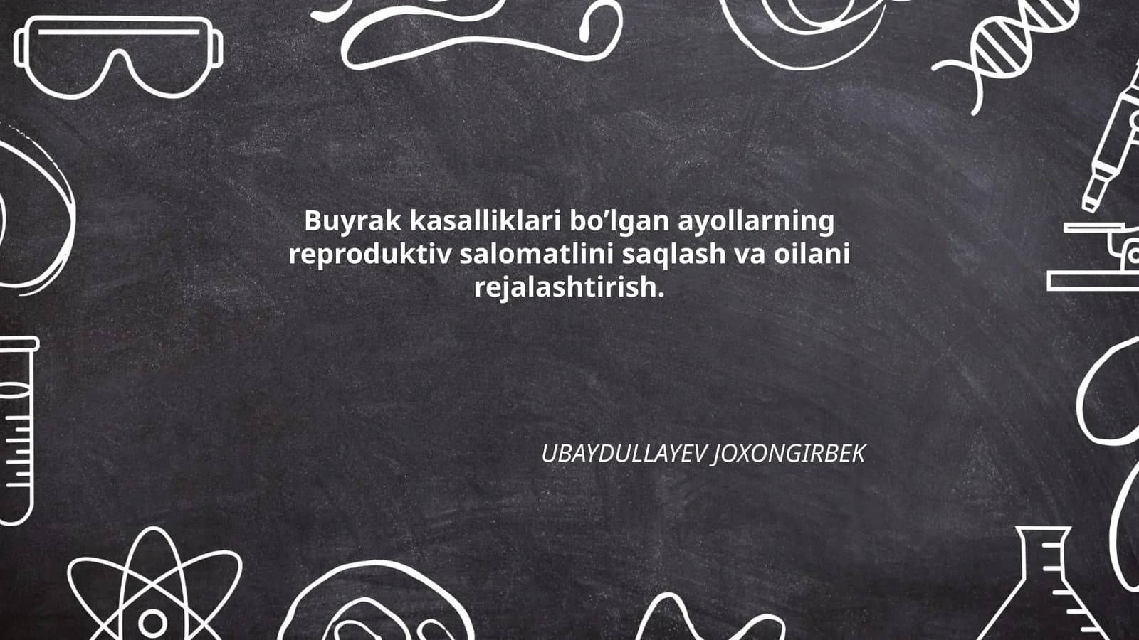 Buyrak kasalliklari bo’lgan ayollarning reproduktiv salomatlini saqlash va oilani rejalashtirish