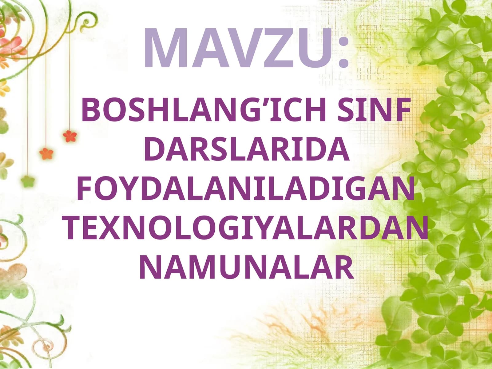 BOSHLANG’ICH SINF DARSLARIDA FOYDALANILADIGAN TEXNOLOGIYALARDAN NAMUNALAR