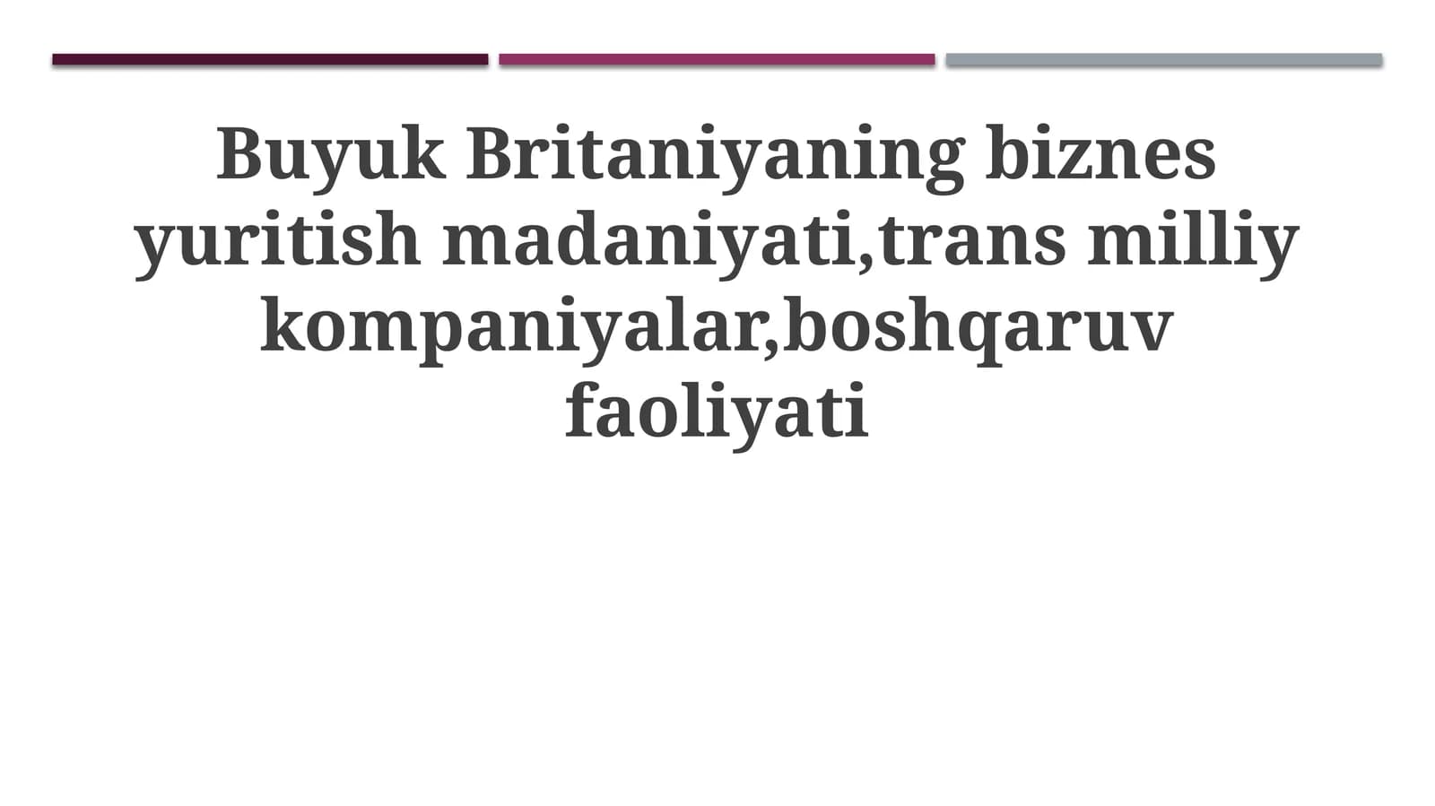 Buyuk Britaniyaning biznes yuritish madaniyati, transmilliy kompaniyalar, boshqaruv faoliyati