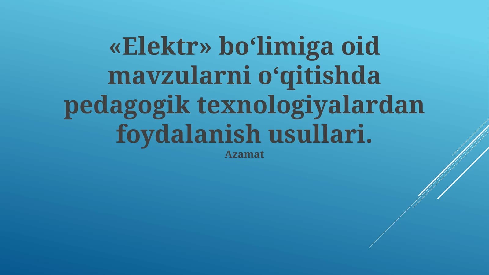 Elektr mavzularni o‘qitishda pedagogik texnologiyalardan foydalanish usullari