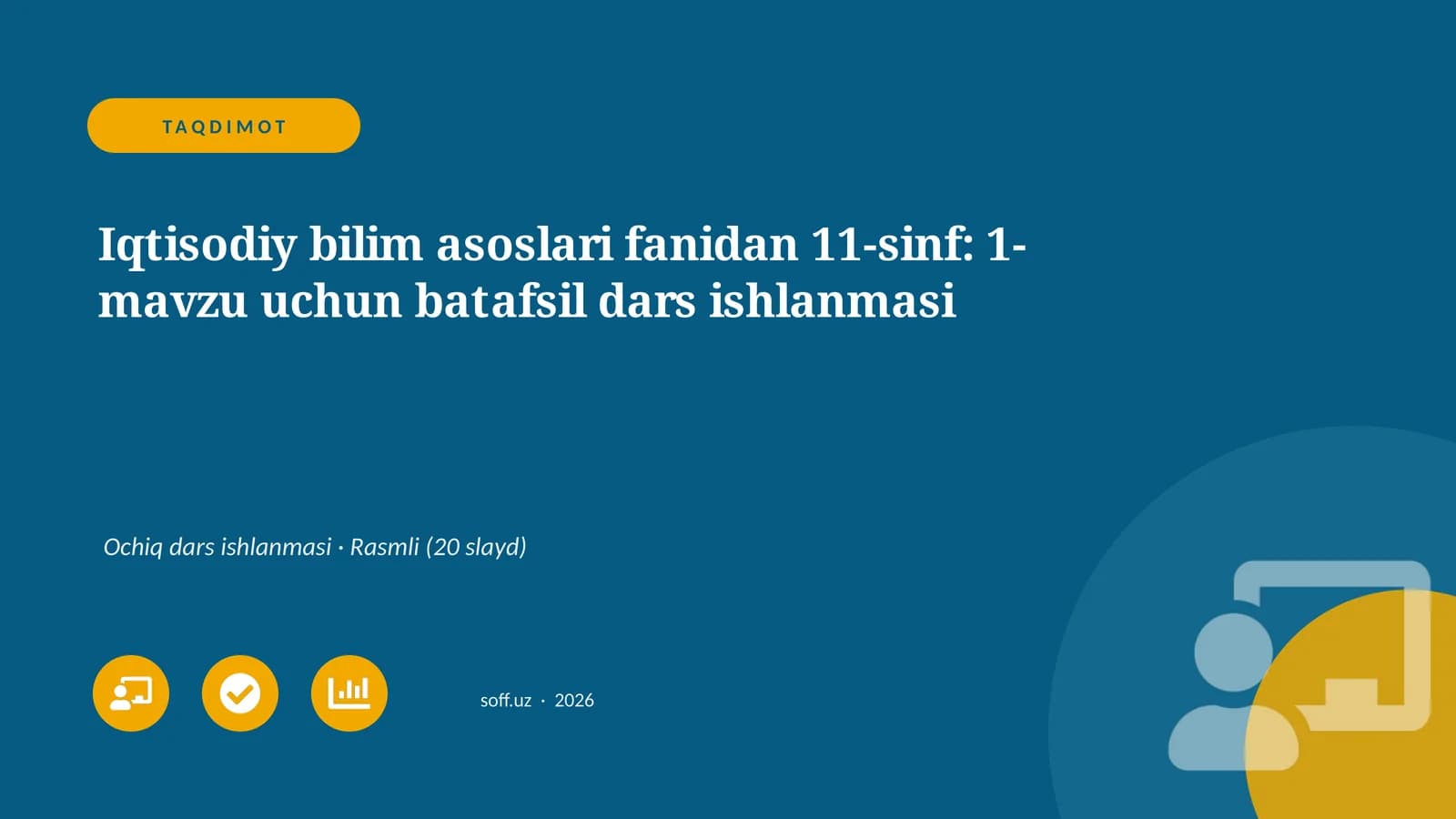 Iqtisodiy bilim asoslari fanidan 11-sinf: 1-mavzu uchun batafsil dars ishlanmasi