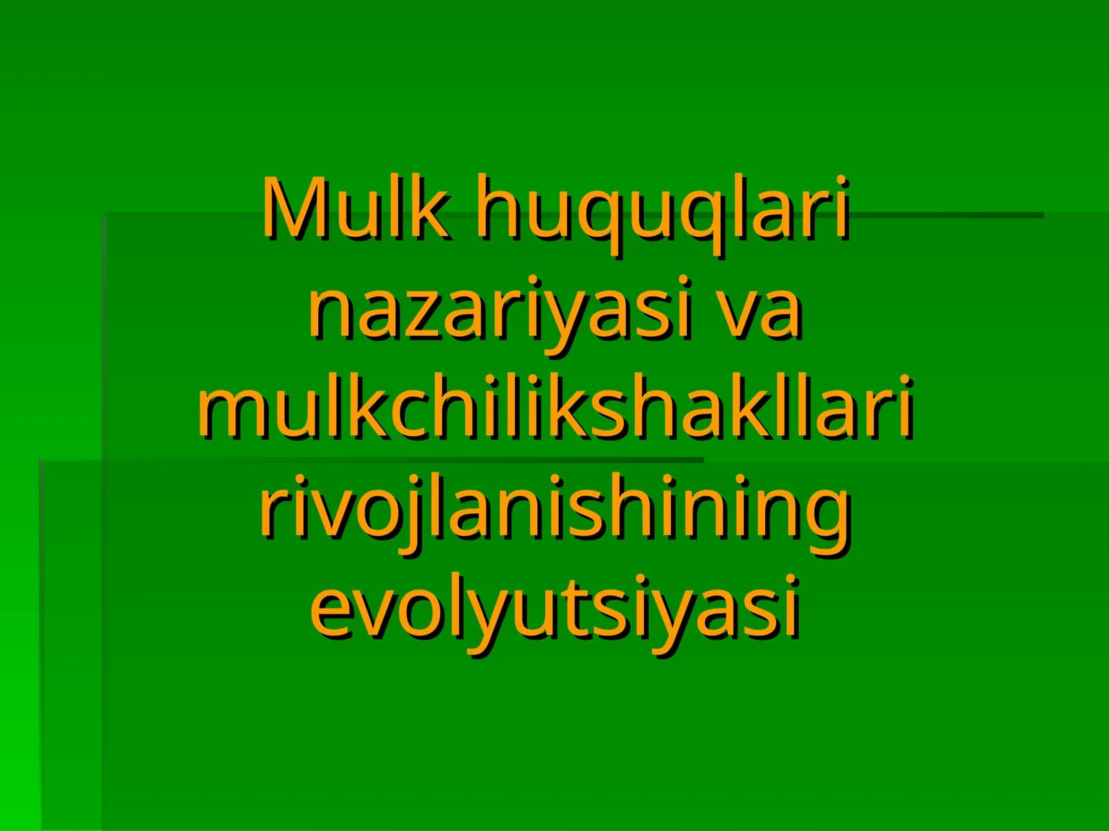Mulk huquqlari nazariyasi va mulkchilikshakllari rivojlanishining evolyutsiyasi