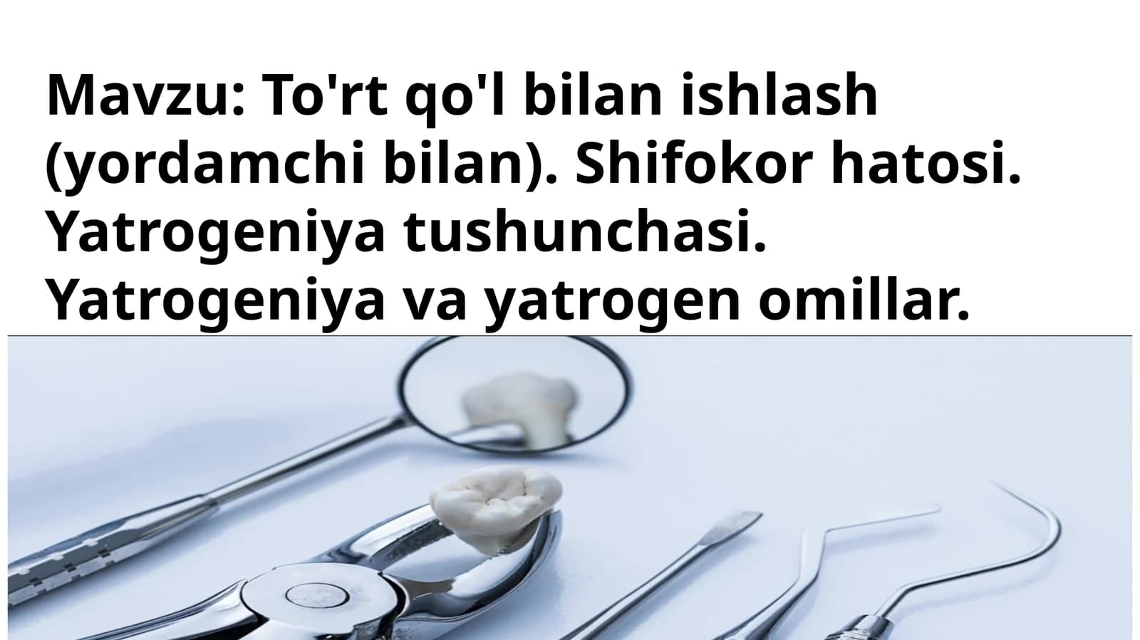 To'rt qo'l bilan ishlash (yordamchi bilan). Shifokor hatosi. Yatrogeniya tushunchasi. Yatrogeniya va yatrogen omillar.