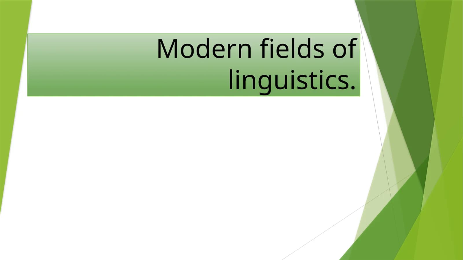 Modern fields of linguistics