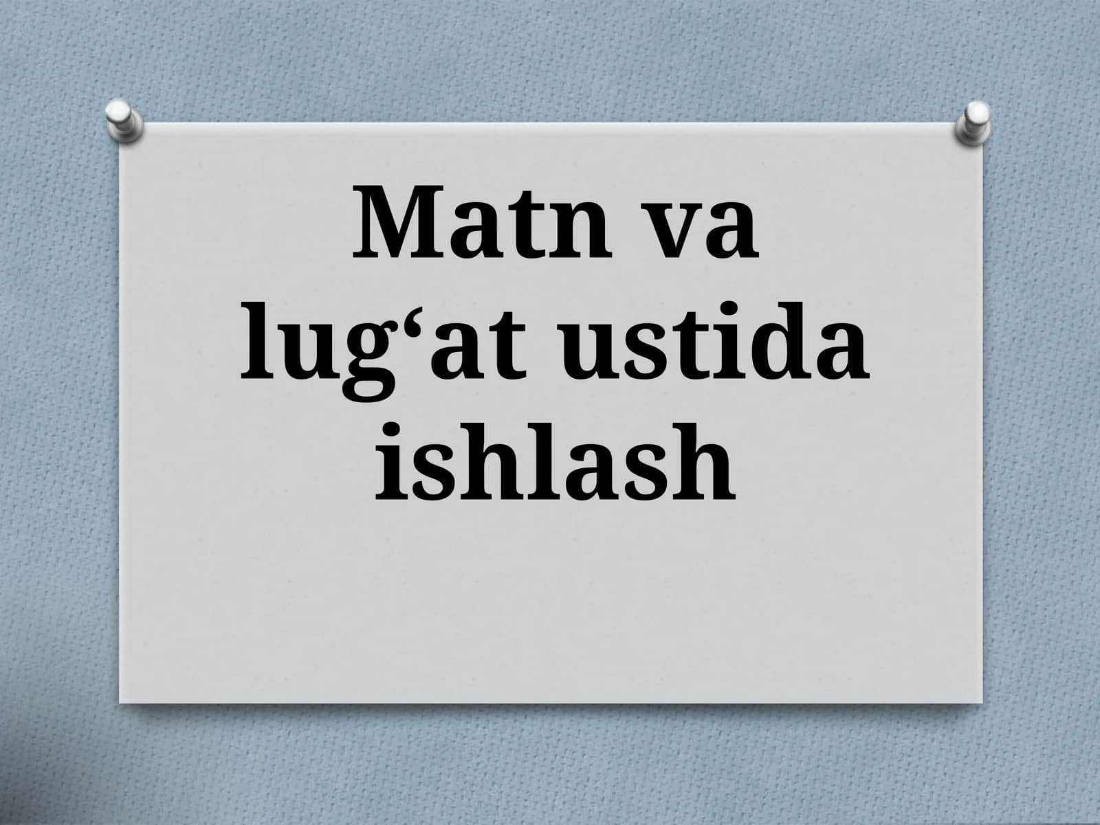 Matn valug‘ati ustida ishlash