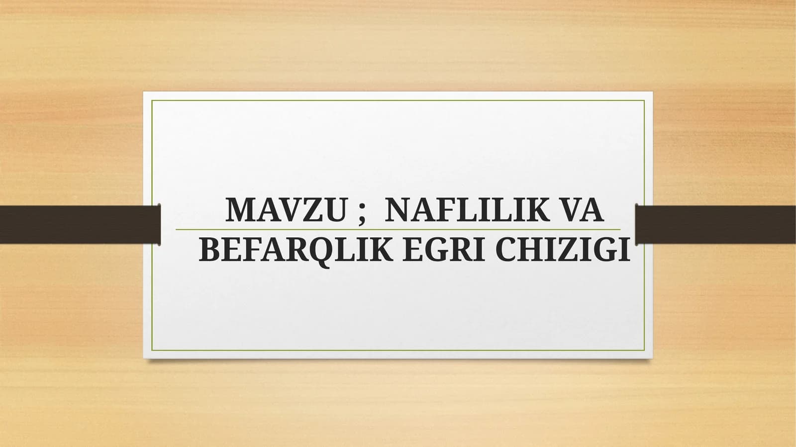 NAFLILIK VA BEFARQLIK EGRI CHIZIGI