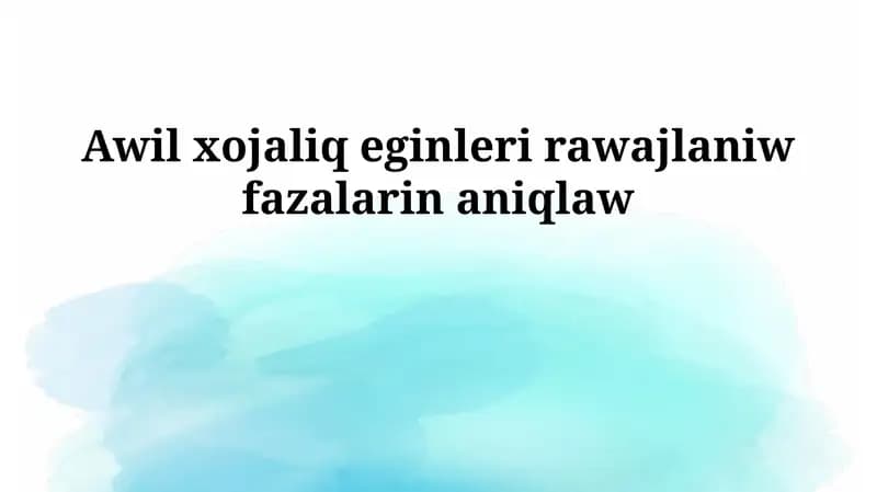 Ekinlerdiń rawajlanıw basqıshlarınıń ónimlilikke tásiri hám ilimiy izertlewler