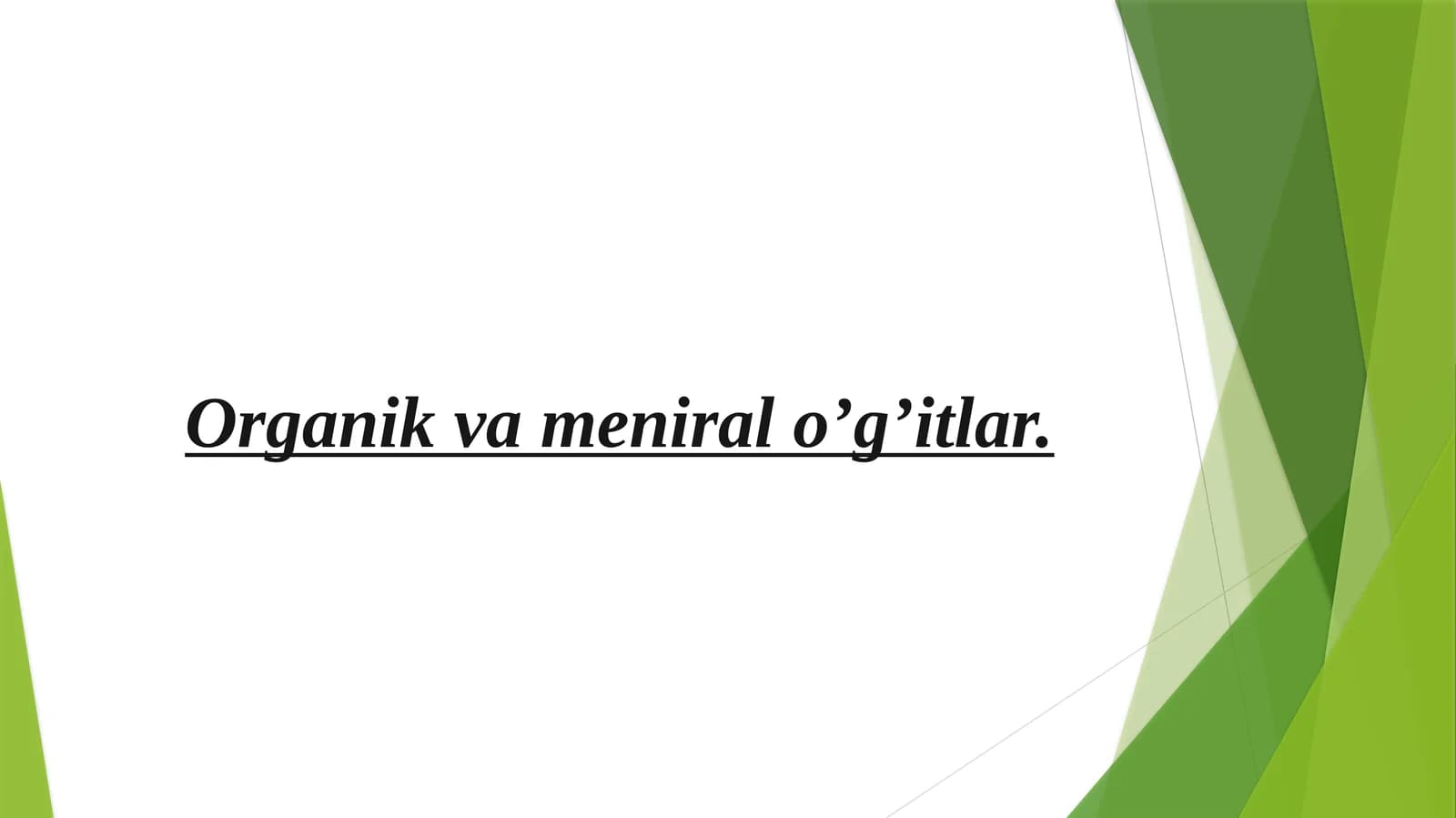 Organik va meniralo’g’itlar