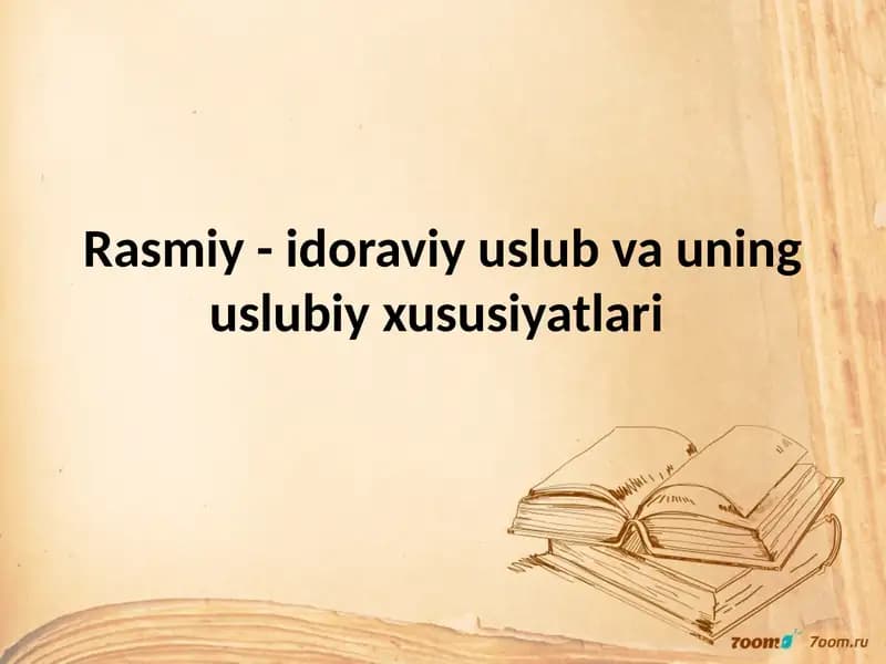 Rasmiy-idoraviy uslub va uning uslubi xususiyatlari