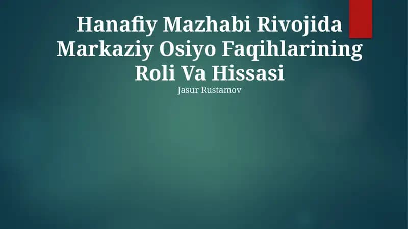 Hanafiy Mazhabi Rivojida Markaziy Osiyo Faqihlarining Roli Va Hissasi
