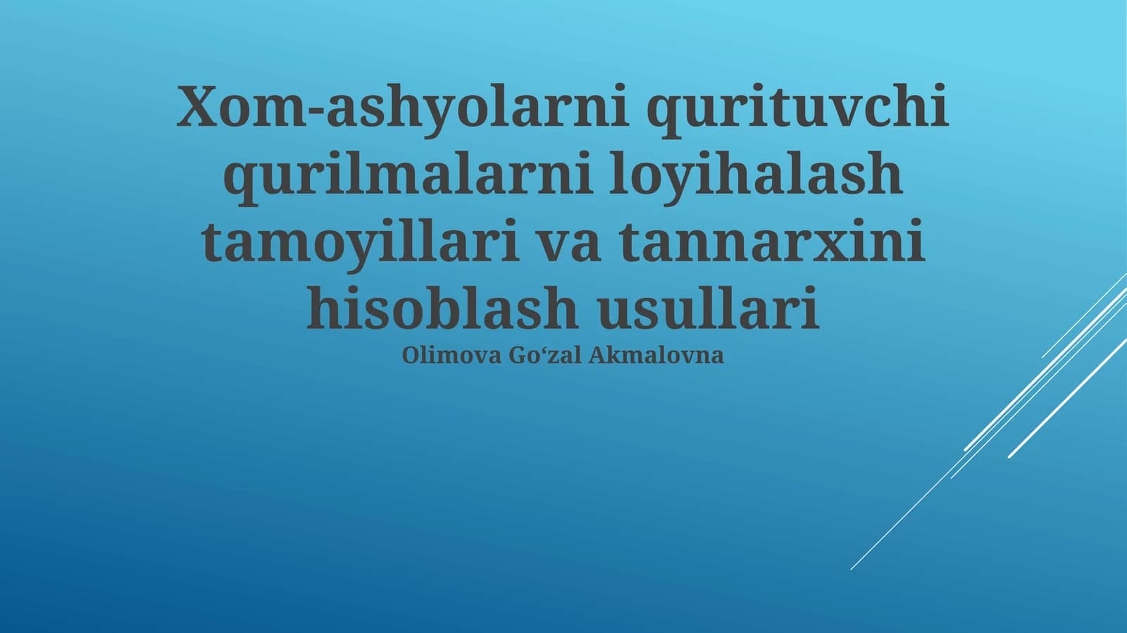 Xom-ashyolarni qurituvchi qurilmalarni loyihalash tamoyillari va tannarxini hisoblash usullari