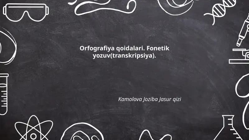 Orfografiya qoidalari. Fonetik yozuv(transkripsiya)