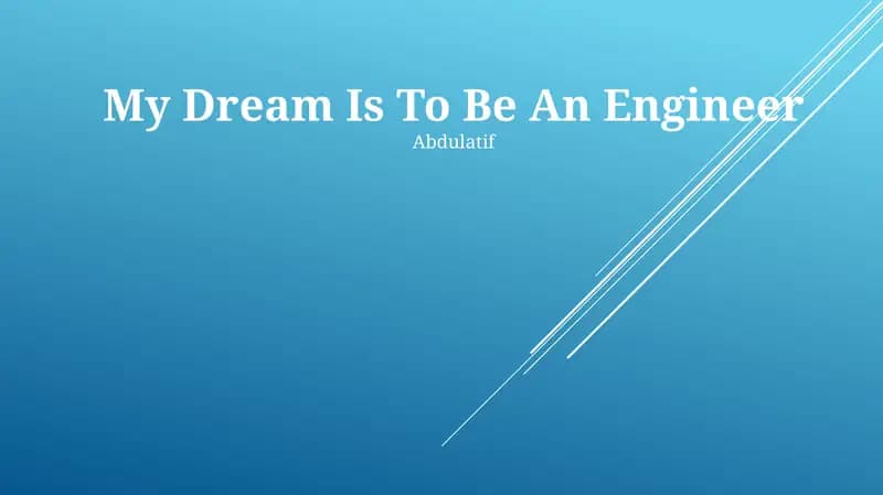 My Dream Is To Be An Engineer