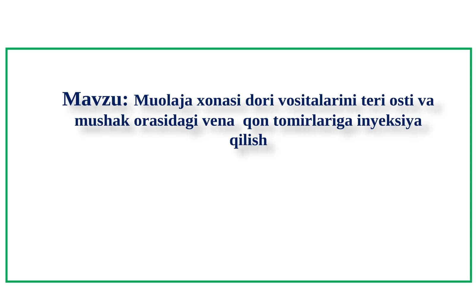 Muolaja xonasi dori vositalarini teriosti vamushak orasidagi vena qontomirlariga inyeksiya qilish