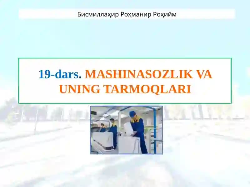 Mashinasozlik va uning tarmoqlari