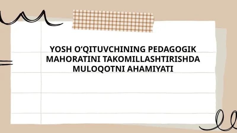 Yosh o‘qituvchining pedagogik mahoratini takomillashtirishda muloqotni ahamiyati