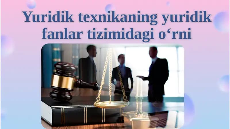 Yuridiktexnika yangi huquq tizimi dagi o'rni