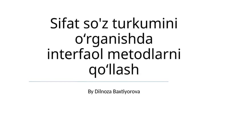 Sifat so'z turkumini oʻrganishda interfaol metodlarni qoʻllash
