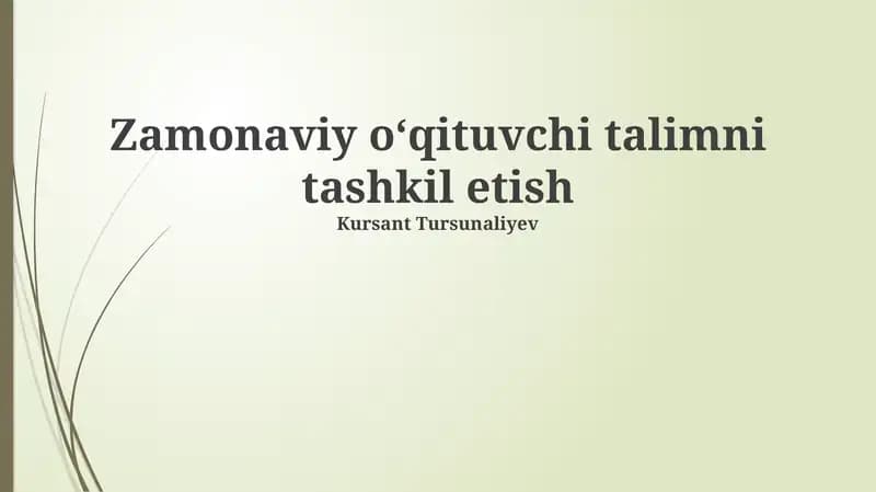Zamonaviy o'qituvchining ta'limni tashkil etish usullari