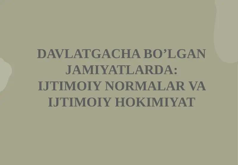 Davlatgacha bo’lgan jamiyatlarida: Ijtimoiy normalar va ijtimoiy hokimiyat