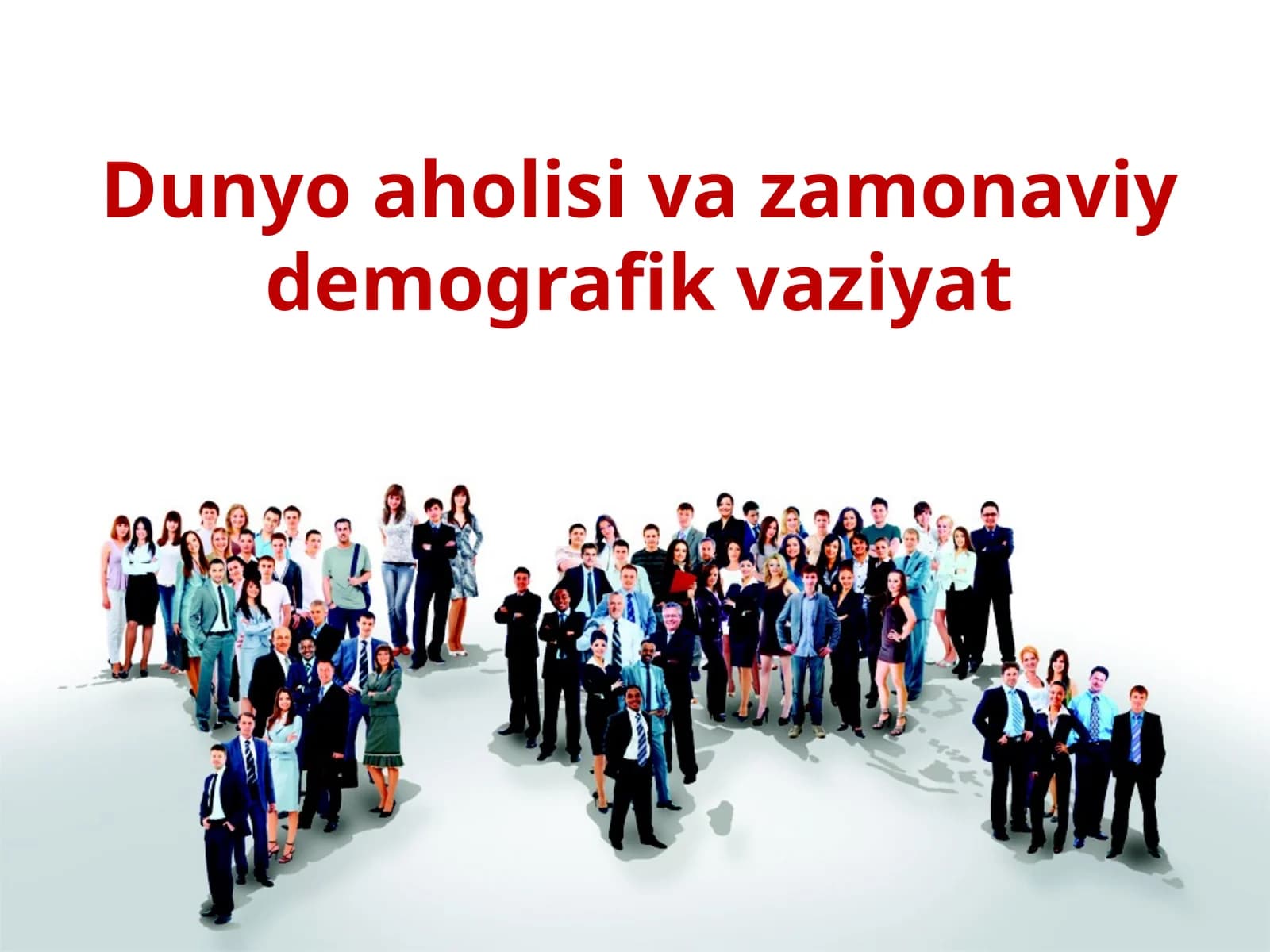 Dunyo aholisi zamonaviy demografik vaziyat