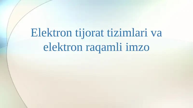 Elektron tijorat tizimlari va elektron raqamli imzo