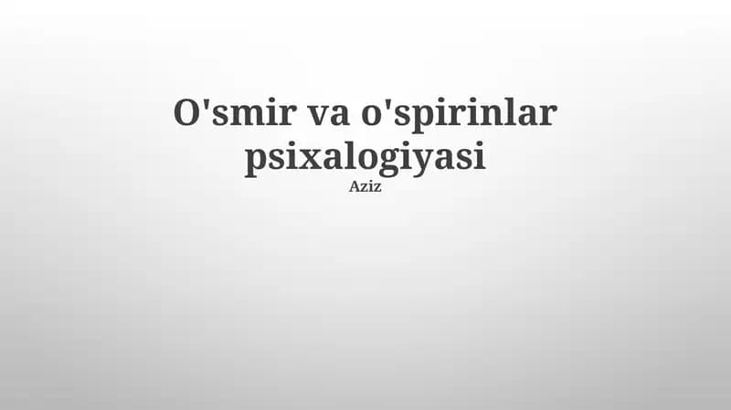 O'smir va o'spirinlar psixalogiyasi