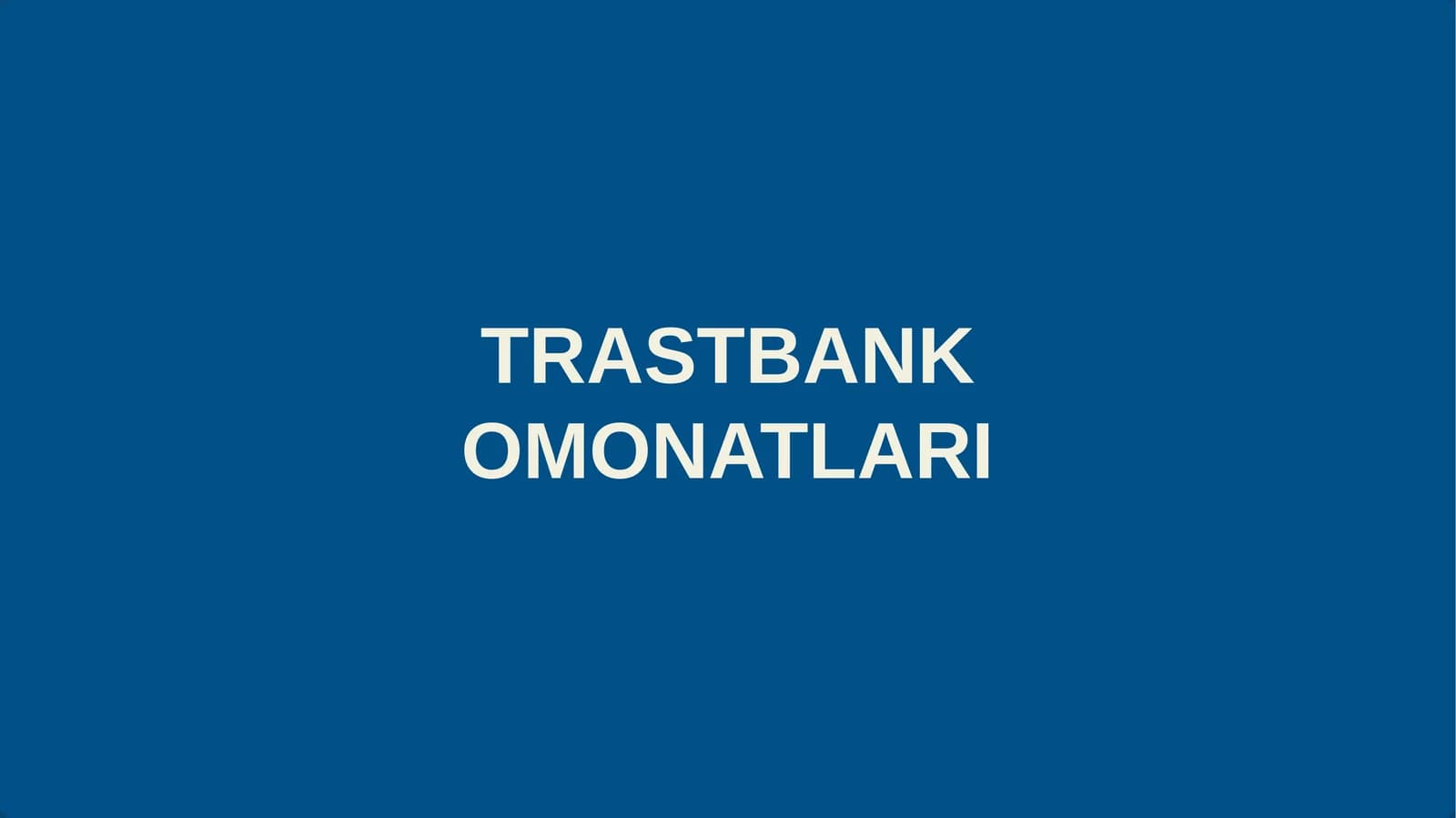 Trastbank Omonatlari