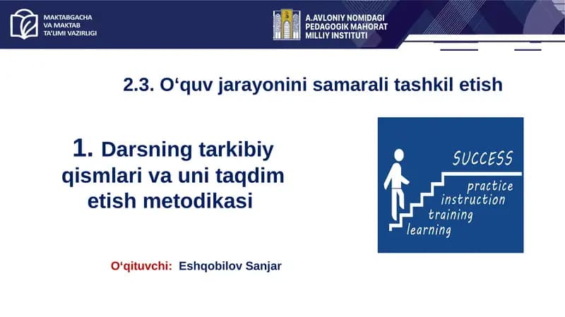 Darsning tarkibiy qismlari va uni taqdim etish metodikasi