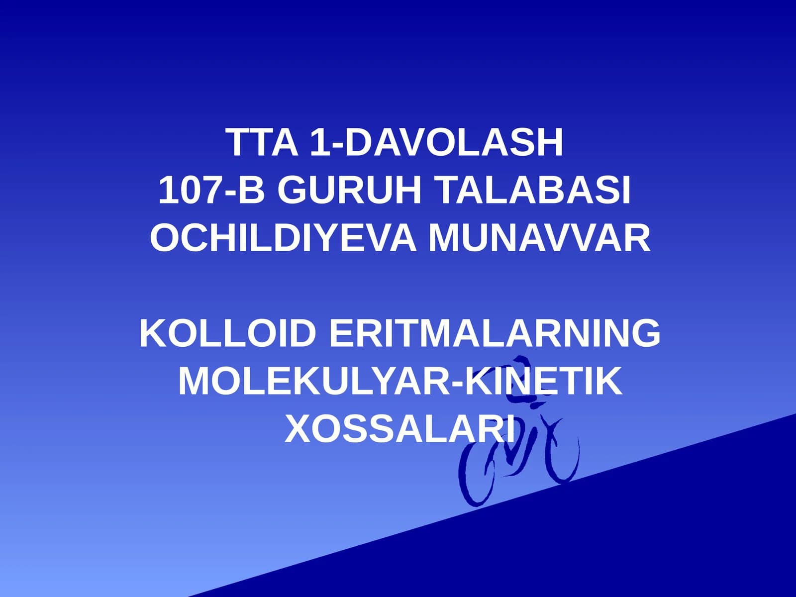 TTA 1-DAVOLASH107-BGURUH TALABASIOCHILDIYEVA MUNAVVARKOLLOID ERITMALARNING MOLEKULYAR-KINETIK XOSSALARI