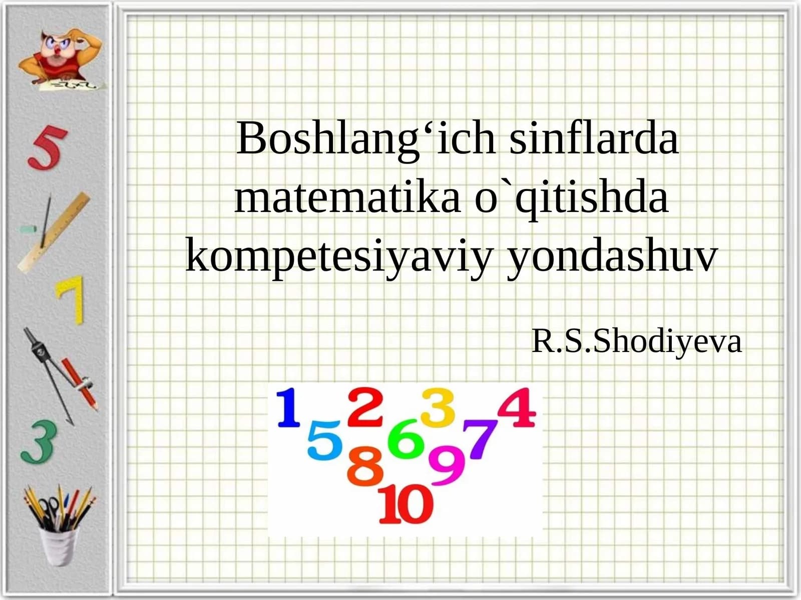 Boshlang‘ich sinflarda matematika o`qitishda kompetesiyaviy yondashuv