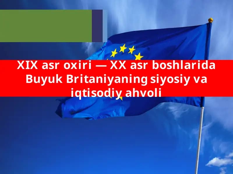 Buyuk Britaniyaning siyosiy va iqtisodiy ahvoli