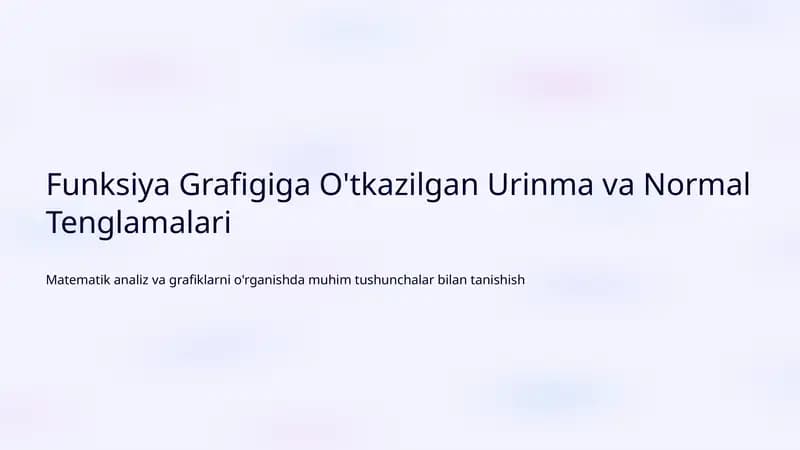 Funksiya Grafigiga O'tkazilgan Urinma va Normal Tenglamalari