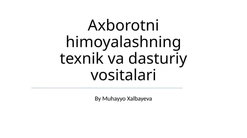 Axborotni himoyalashning texnik va dasturiy vositalari