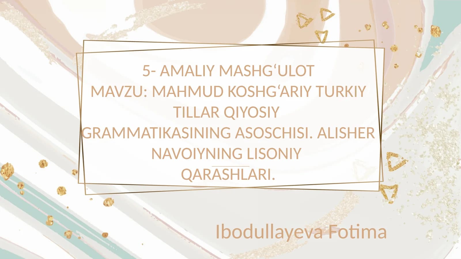 MAHMUD KOSHG‘ARIY TURKIY TILLAR QIYOSIY GRAMMATIKASINING ASOSCHISI. ALISHER NAVOIYNING LISONIY QARASHLARI